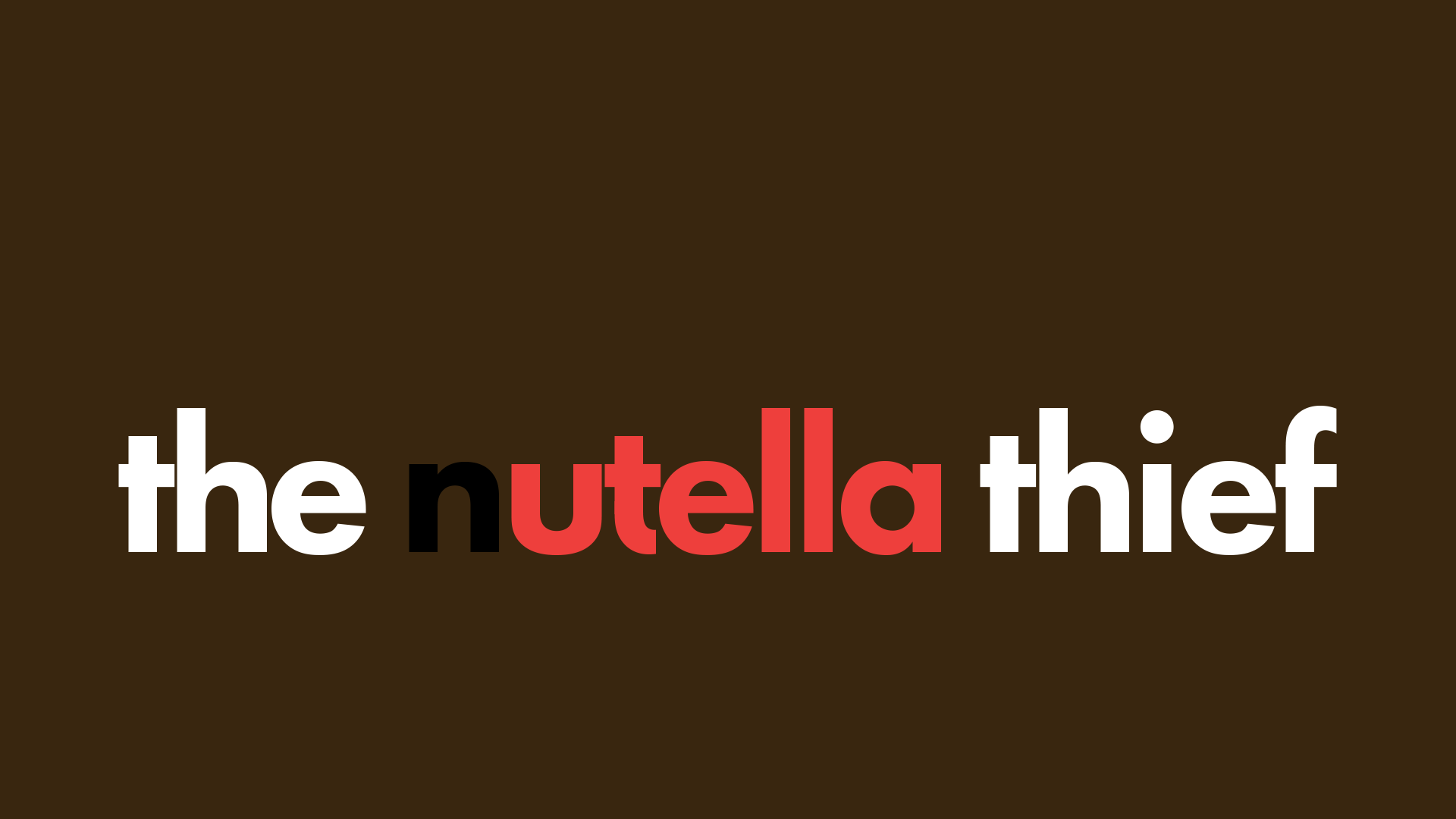 Nutella Thief